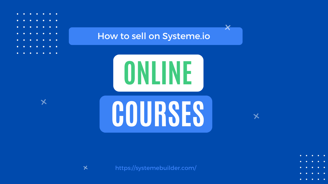 how to sell online courses on systeme.io cover image for blog post